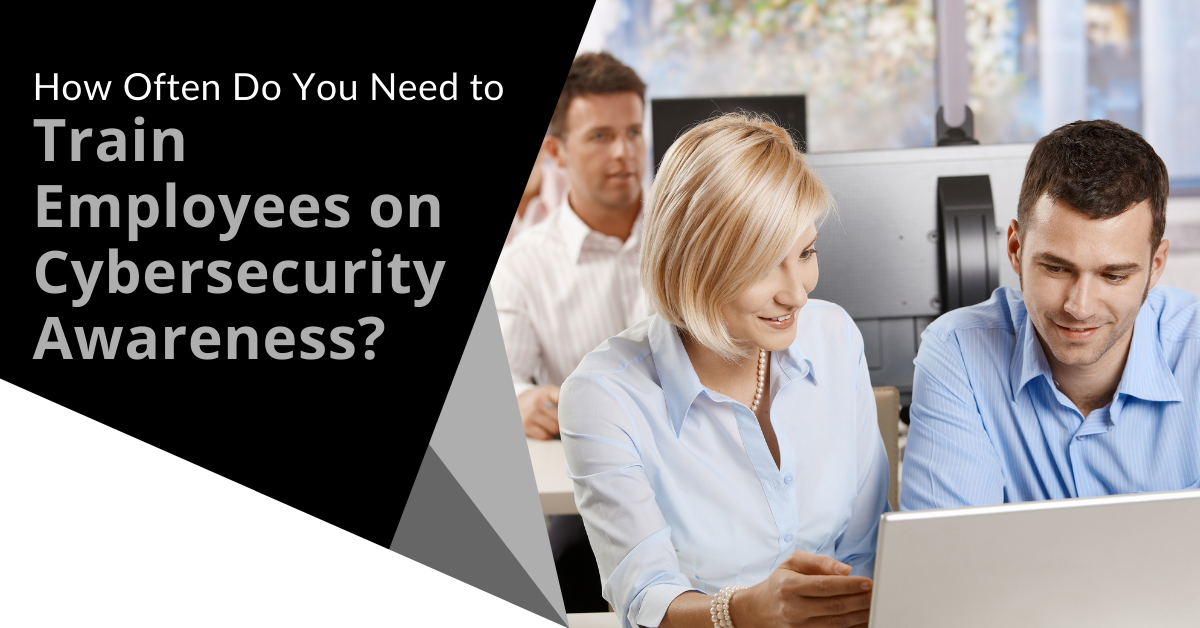 How Often Do You Need to Train Employees on Cybersecurity Awareness?